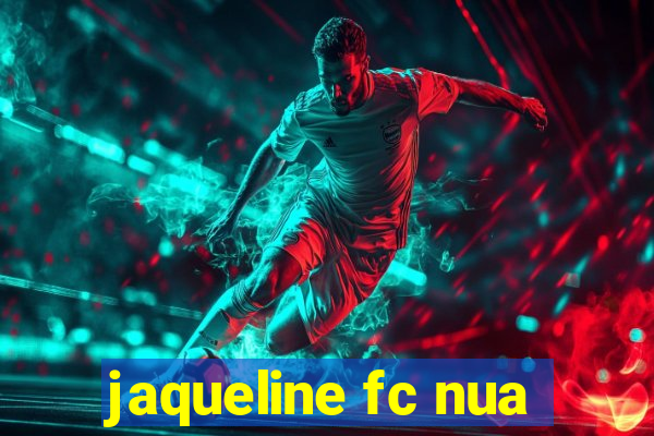 jaqueline fc nua